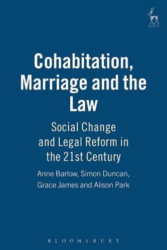 Паперова книга «Cohabitation, Marriage and the Law: Social Change and Legal Reform in the 21st Century», авторів Елісон Парк, Енн Барлоу, Грейс Джеймс, Саймон Дункан - фото №1