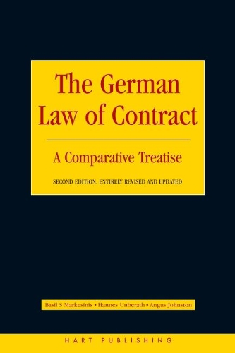 Бумажная книга «The German Law of Contract: A Comparative Treatise», авторов Ангус Джонстон, Бэзил С Маркезинис, Ханнес Унберат - фото №1