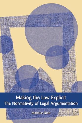 Бумажная книга «Making the Law Explicit: The Normativity of Legal Argumentation», автор Маттиас Клатт - фото №1