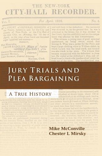 Паперова книга «Jury Trials and Plea Bargaining: A True History», авторів Честер Л. Мірський, Майк Макконвілл - фото №1