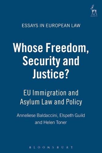 Паперова книга «Whose Freedom, Security and Justice?: EU Immigration and Asylum Law and Policy», авторів Аннеліза Бальдаччіні, Елспет Гільд, Хелен Тонер - фото №1
