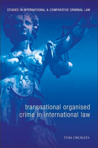 Бумажная книга «Transnational Organised Crime in International Law», автор Том Обоката - фото №1