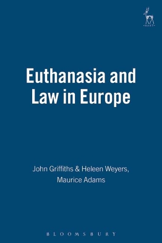 Паперова книга «Euthanasia and Law in Europe», авторів Гелен Вайерс, Джон Гріффітс, Моріс Адамс - фото №1