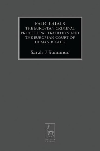 Паперова книга «Fair Trials: The European Criminal Procedural Tradition and the European Court of Human Rights», автор Сара Джей Саммерс - фото №1