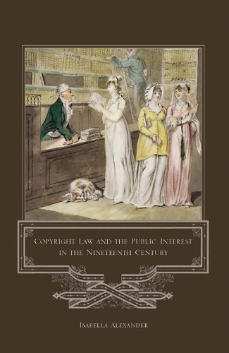 Бумажная книга «Copyright Law and the Public Interest in the Nineteenth Century», автор Изабелла Александр - фото №1