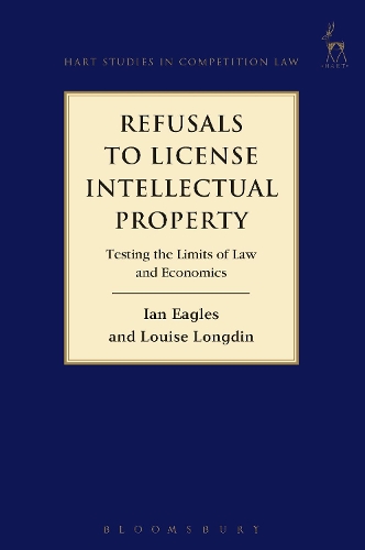 Паперова книга «Refusals to License Intellectual Property: Testing the Limits of Law and Economics», авторів Ієн Іглз, Луїза Лонгдін - фото №1