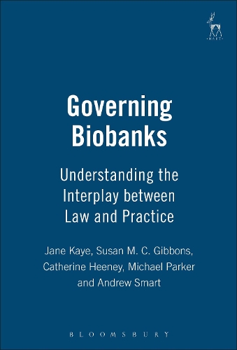 Паперова книга «Governing Biobanks: Understanding the Interplay between Law and Practice», авторів Ендрю Смарт, Кетрін Хіні, Джейн Кайє, Сьюзен Гіббонс - фото №1