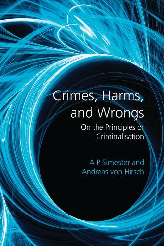 Бумажная книга «Crimes, Harms, and Wrongs: On the Principles of Criminalisation», авторов А П Симестер, Андреас фон Хирш - фото №1