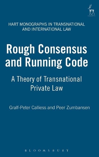 Бумажная книга «Rough Consensus and Running Code: A Theory of Transnational Private Law», авторов Грэльф Питер Каллисс, Пеер Зумбансен - фото №1