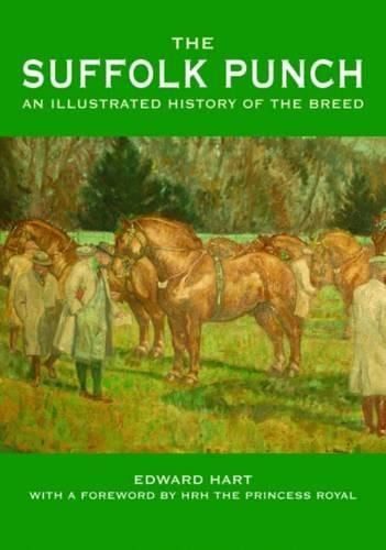 Бумажная книга «The Suffolk Punch: An Illustrated History of the Breed», автор Эдвард Харт - фото №1