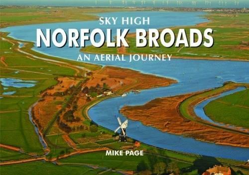 Бумажная книга «Sky High Norfolk Broads: An Aerial Journey», автор Майк Пейдж - фото №1