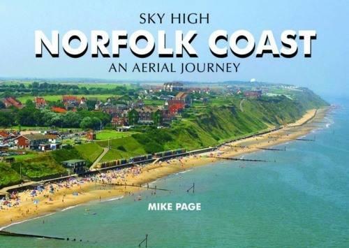 Бумажная книга «Sky High Norfolk Coast: An Aerial Journey», автор Майк Пейдж - фото №1