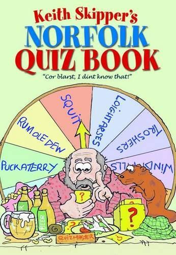 Бумажная книга «Keith Skipper's Norfolk Quiz Book: Cor Blast, I Didn't Know That», автор Кит Скиппер - фото №1