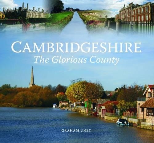 Бумажная книга «Cambridgeshire - The Glorious County», автор Грэм Юни - фото №1