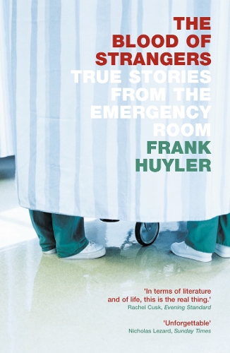 Бумажная книга «The Blood of Strangers: True Stories from the Emergency Room», автор Фрэнк Хюйлер - фото №1
