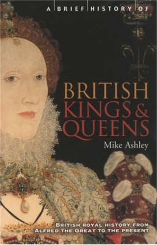 Бумажная книга «A Brief History of British Kings & Queens», автор Майк Эшли - фото №1