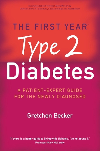Паперова книга «The First Year: Type 2 Diabetes: A Patient-Expert Guide for the Newly Diagnosed», автор Гретхен Беккер - фото №1