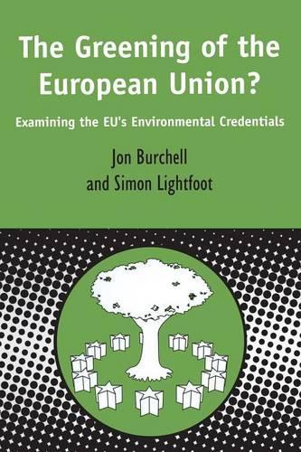 Паперова книга «Greening of the European Union: Examining the EU's Environmental Credentials», авторів Джон Берчелл, Саймон Лайтфут - фото №1