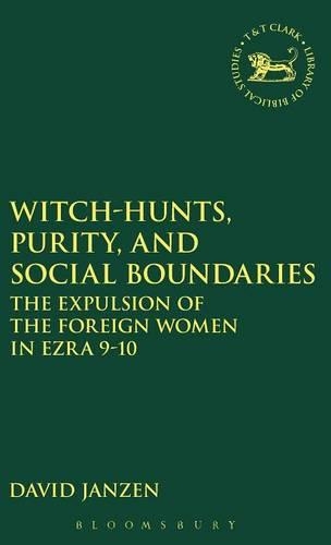Бумажная книга «Witch-hunts, Purity, and Social Boundaries: The Expulsion of the Foreign Women in Ezra 9-10», автор Дэвид Янзен - фото №1