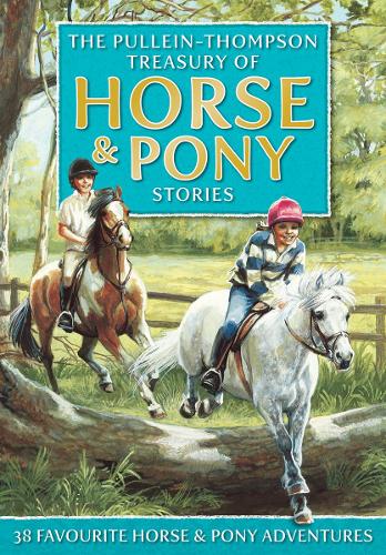 Бумажная книга «Treasury of Horse and Pony Stories», авторов Кристин Пулейн-Томпсон, Диана Пулейн-Томпсон, Джозефина Пулейн-Томпсон - фото №1