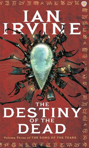 Паперова книга «The Destiny Of The Dead: The Song of the Tears, Volume Three (A Three Worlds Novel)», автор Ієн Ірвін - фото №1