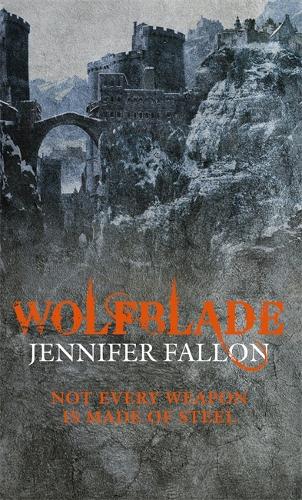 Паперова книга «Wolfblade: Wolfblade trilogy Book One», автор Дженніфер Феллон - фото №1