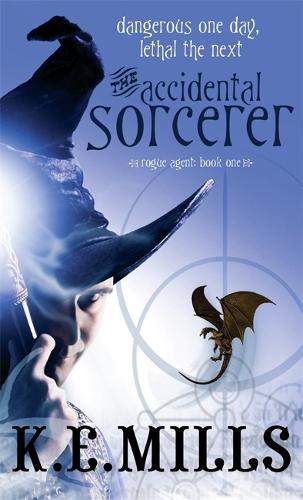 Бумажная книга «The Accidental Sorcerer: Book 1 of the Rogue Agent Novels», автор К. Э. Миллс - фото №1