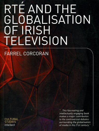 Бумажная книга «RTE and the Globalisation of Irish Television», автор Фаррел Коркоран - фото №1