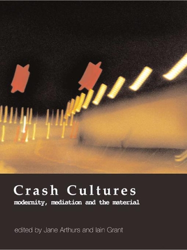 Бумажная книга «Crash Cultures: Modernity, Mediation and the Material», авторов Иэн Грант, Джейн Артурс - фото №1