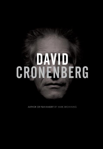 Бумажная книга «David Cronenberg: Author or Filmmaker?», автор Марк Браунинг - фото №1