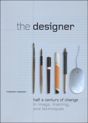 Бумажная книга «The Designer: Half a Century of Change in Image, Training, and Technique», автор Розмари Сассун - фото №1
