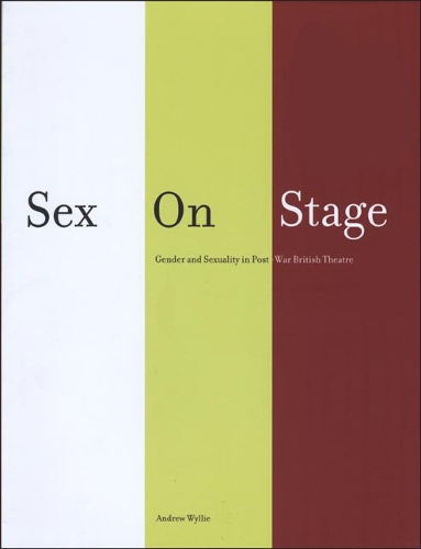 Бумажная книга «Sex on Stage: Gender and Sexuality in Post-War British Theatre», автор Эндрю Уайли - фото №1