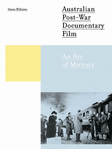 Бумажная книга «Australian Post-war Documentary Film: An Arc of Mirrors», автор Дин Уильямс - фото №1