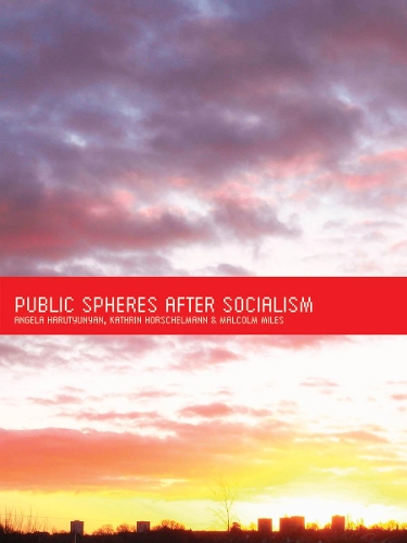 Бумажная книга «Public Spheres After Socialism», авторов Анжела Арутюнян, Катрин Хоршельманн - фото №1