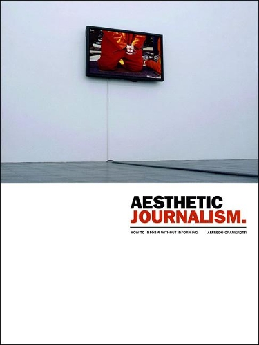 Бумажная книга «Aesthetic Journalism: How to Inform Without Informing», автор Альфредо Крамеротти - фото №1