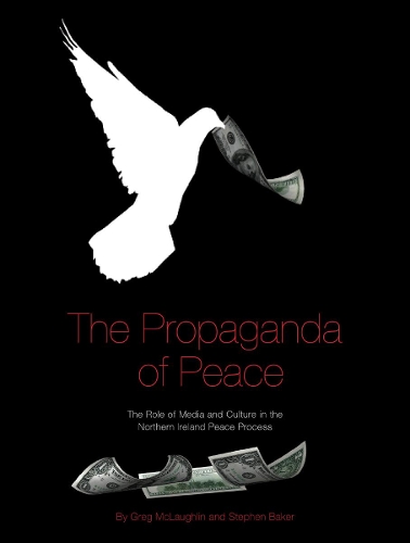Бумажная книга «The Propaganda of Peace: The Role of Media and Culture in the Northern Ireland Peace Process», автор Грег Маклафлин - фото №1