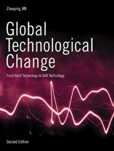 Бумажная книга «Global Technological Change: From Hard Technology to Soft Technology - Second Edition», автор Чжоуинь Цзинь - фото №1