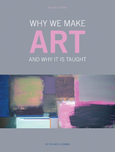 Бумажная книга «Why We Make Art: And Why it is Taught», автор Ричард Хикман - фото №1