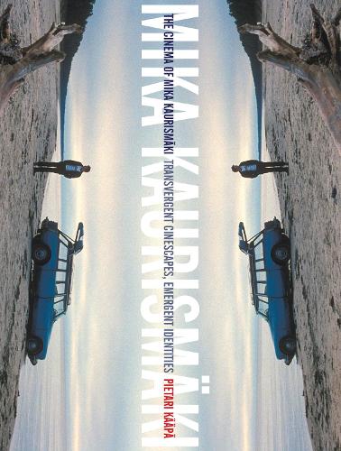 Паперова книга «The Cinema of Mika Kaurismäki: Transvergent Cinescapes, Emergent Identities», автор П'єтарі Кяяпя - фото №1