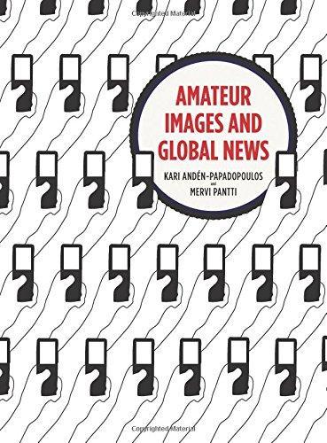 Бумажная книга «Amateur Images and Global News», авторов Кари Анден-Пападопулос, Мерви Панти - фото №1