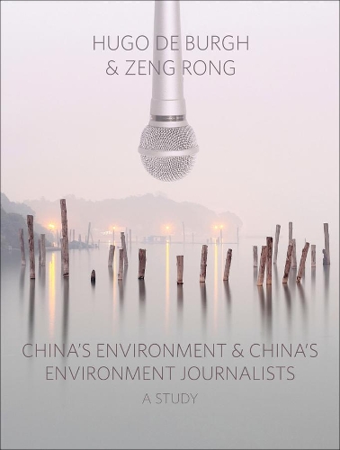 Бумажная книга «China's Environment and China's Environment Journalists: A Study», авторов Уго де Бург, Зенг Ронг - фото №1