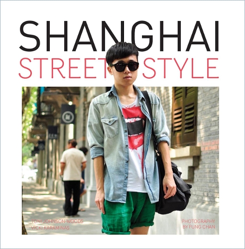 Бумажная книга «Shanghai Street Style», авторов Тони Джонсон-Вудс, Вики Караминас - фото №1