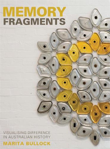 Бумажная книга «Memory Fragments: Visualising Difference in Australian History», автор Марита Баллок - фото №1