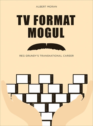 Бумажная книга «TV Format Mogul: Reg Grundy's Transnational Career», автор Альберт Моран - фото №1