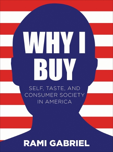 Паперова книга «Why I Buy: Self, Taste, and Consumer Society in America», автор Рамі Габріель - фото №1