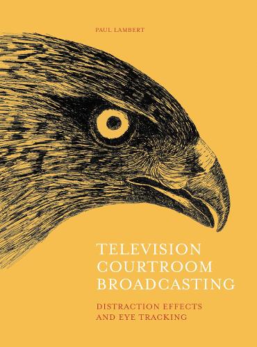 Паперова книга «Television Courtroom Broadcasting: Distraction Effects and Eye-Tracking», автор Пол Ламберт - фото №1