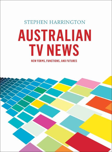 Бумажная книга «Australian TV News: New Forms, Functions, and Futures», автор Стивен Харрингтон - фото №1