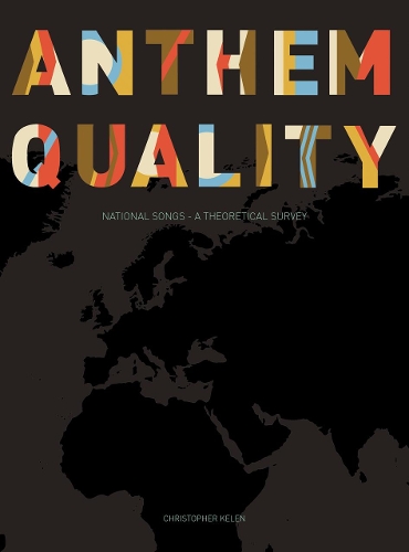 Бумажная книга «Anthem Quality: National Songs: A Theoretical Survey», автор Кристофер Келен - фото №1