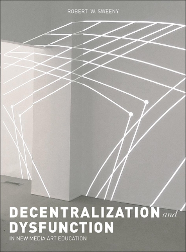 Бумажная книга «Dysfunction and Decentralization in New Media Art and Education», автор Роберт В. Суини - фото №1