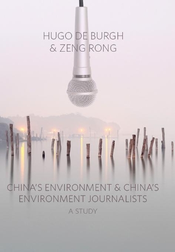 Паперова книга «China's Environment and China's Environment Journalists: A Study», авторів Гуго де Бург, Зенг Ронг - фото №1